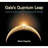 Gaia's Quantum Leap: A Guide to Living Through the Coming Earth Changes