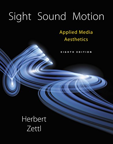 Sight, Sound, Motion: Applied Media Aesthetics (Cengage Series in Communication Arts)