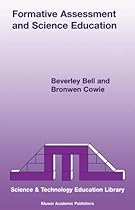 Formative Assessment and Science Education (Contemporary Trends and Issues in Science Education) Formative Assessment and Science Education (Contemporary Trends and Issues in Science Education)