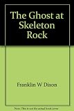 The Ghost At Skeleton Rock # 37