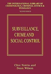 Surveillance, Crime And Social Control (International Library of Criminology, Criminal Justice and Penology - Second Series)