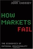 How Markets Fail: The Logic of Economic Calamities