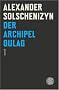 Der Archipel GULAG I