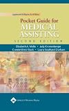 Lippincott Williams & Wilkins' Pocket Guide for Medical Assisting Lippincott Williams & Wilkins' Pocket Guide for Medical Assisting