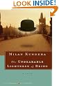 The Unbearable Lightness Of Being: A Novel