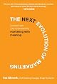 The next evolution of marketing : connect with your customers by marketing with meaning