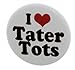 A&T Designs Unisex - I Love Tater Tots 1.25