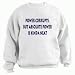 Power corrupts, but absolute power is kinda neat Adult Sweatshirt (Crewneck) Various Colors