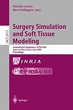Surgery Simulation and Soft Tissue Modeling: International Symposium, IS4TM 2003. Juan Les Pins, France, June 12 13, 2003, Proceedings Surgery Simulation and Soft Tissue Modeling: International Symposium, IS4TM 2003. Juan Les Pins, France, June 12 13, 2003, Proceedings