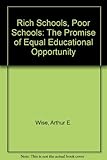Rich schools, poor schools : the promise of equal educational opportunity
