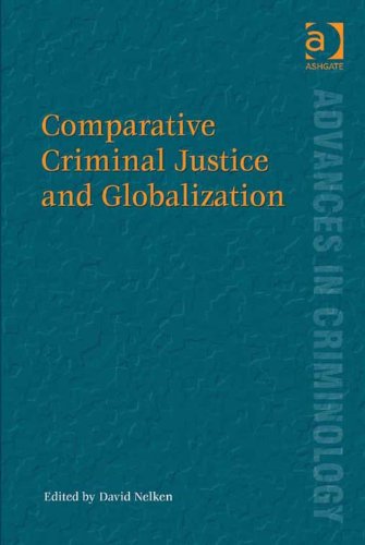 Comparative Criminal Justice and Globalization (Advances in Criminology)