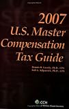 U.S. Master Compensation Tax Guide (2007) (U. S. Master Series)
