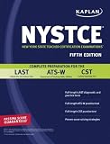 Kaplan NYSTCE: Complete Preparation for the LAST, ATS-W & CST