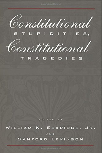 constitutional stupidities constitutional tragedies