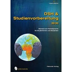 DSH- und Studienvorbereitung 2020. DSH & Studienvorbereitung.Deutsch als Fremdsprache f�r Studentinnen und Studenten. Text- und �bungsbuch. Mit 2 Audio CDs