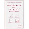 Preparing for the Ap Calculus Examination-Ab by George Best and Richard Lux