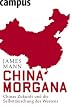 China Morgana: Chinas Zukunft und die Selbstt�uschung des Westens