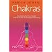 Chakras: Die klassischen Grundlagen und die Praxis der Energieumwandlung