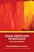 Asian Americans in Michigan: Voices from the Midwest (Great Lakes Books)