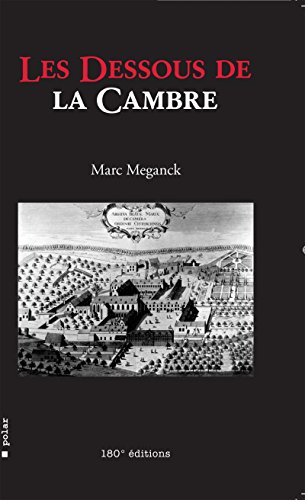 Les dessous de la Cambre: Un polar trépidant à travers les méandres bruxellois (French Edition)