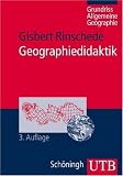 Geographiedidaktik: Grundri&szlig; Allgemeine Geographie (Uni-Taschenb&uuml;cher M) - Gisbert Rinschede