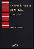 Introduction to Patent Law (Introduction to Law Series) Janice M. Mueller