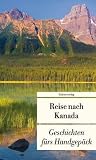 Reise nach Kanada: Geschichten f�rs Handgep�ck