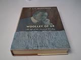 Woolley of Ur : the life of Sir Leonard Woolley