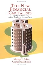 The New Financial Capitalists: Kohlberg Kravis Roberts and the Creation of Corporate Value