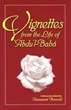 Vignettes from the Life of 'Abdu'l-Baha