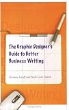 The Graphic Designer's Guide to Better Business Writing