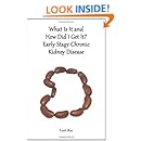What Is It and How Did I Get It?: Early Stage Chronic Kidney Disease