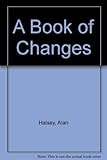 A book of changes (auguries & telegrams