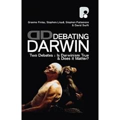 Debating Darwin: Two Debates Is Darwinism True, and Does It Matter?