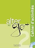 Alter EGO Plus: Cahier D'Activites + CD Audio A2