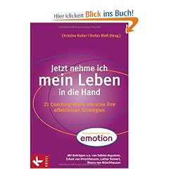 Jetzt nehme ich mein Leben in die Hand: 21 Coaching-Profis verraten ihre effektivsten Strategien