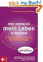 Jetzt nehme ich mein Leben in die Hand: 21 Coaching-Profis verraten ihre effektivsten Strategien