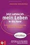 Jetzt nehme ich mein Leben in die Hand: 21 Coaching-Profis verraten ihre effektivsten Strategien