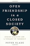 Open Friendship in a Closed Society: Mission Mississippi and a Theology of Friendship