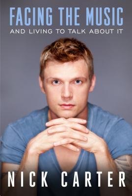 [(Facing the Music and Living to Talk About it)] [Author: Nick Carter] published on (September, 2013)