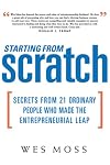 Starting From Scratch: Secrets from 21 Ordinary People Who Made the Entrepreneurial Leap