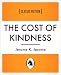 The Cost of Kindness The Cost of Kindness