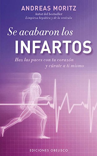 Se acabaron los infartos (SALUD Y VIDA NATURAL) (Spanish Edition)