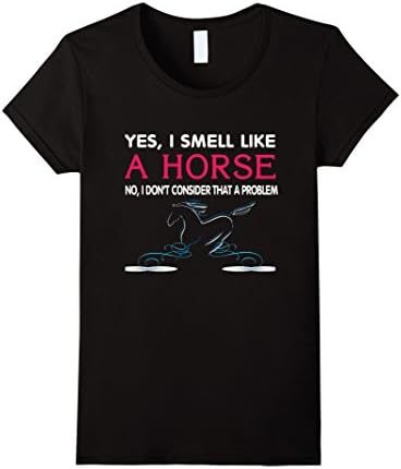 Women's Smell Like a Horse Gift T Shirt, Funny Horse Small Black