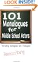 101 Monologues for Middle School Actors: Including Duologues and Triologues