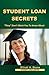 Student Loan Secrets: 