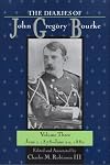 The Diaries of John Gregory Bourke: June 1, 1878-June 22, 1880 (Diaries of John Gregory Bourke)