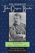 The Diaries of John Gregory Bourke: June 1, 1878-June 22, 1880 (Diaries of John Gregory Bourke)