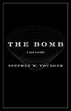 The Bomb: A New History