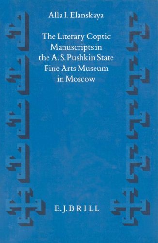 The Literary Coptic Manuscripts in the A.S. Pushkin State Fine Arts Museum in Moscow (Supplements to Vigiliae Christianae, Vol 18) (Supplements to Vigiliae Christianae, Vol 18)